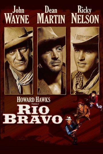 Рио Браво, 1958: актеры, рейтинг, кто снимался, полная информация о фильме Rio Bravo