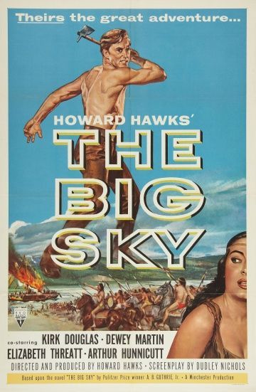 Большое небо, 1952: актеры, рейтинг, кто снимался, полная информация о фильме The Big Sky