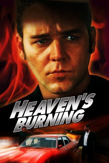 Небеса в огне, 1997: актеры, рейтинг, кто снимался, полная информация о фильме Heaven's Burning