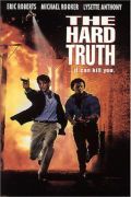 Жестокая правда, 1994: актеры, рейтинг, кто снимался, полная информация о фильме The Hard Truth