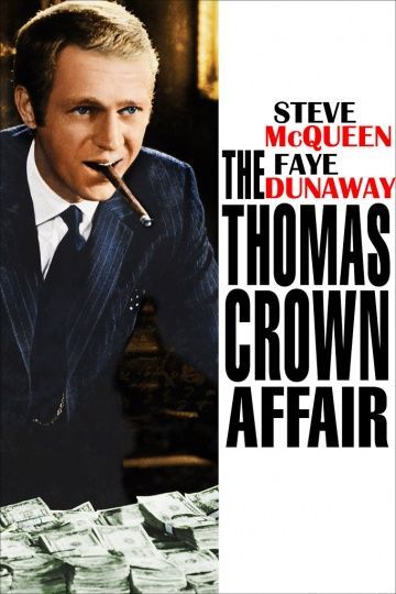 Афера Томаса Крауна, 1968: актеры, рейтинг, кто снимался, полная информация о фильме The Thomas Crown Affair
