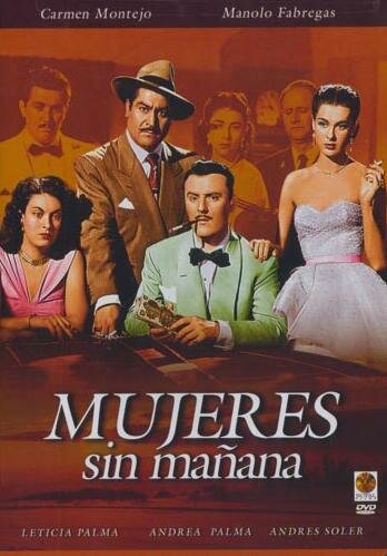 Mujeres sin mañana, 1951: актеры, рейтинг, кто снимался, полная информация о фильме Mujeres sin mañana