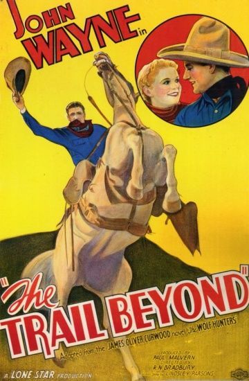 Сторонняя тропа, 1934: актеры, рейтинг, кто снимался, полная информация о фильме The Trail Beyond
