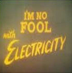 I'm No Fool with Electricity, 1973: авторы, аниматоры, кто озвучивал персонажей, полная информация о мультфильме I'm No Fool with Electricity