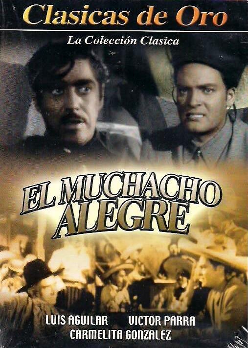 El muchacho alegre, 1948: актеры, рейтинг, кто снимался, полная информация о фильме El muchacho alegre