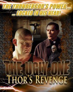 The Ugly One: Thor's Revenge, 2011: актеры, рейтинг, кто снимался, полная информация о фильме The Ugly One: Thor's Revenge
