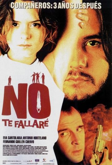 Я тебя не подведу, 2001: актеры, рейтинг, кто снимался, полная информация о фильме No te fallaré