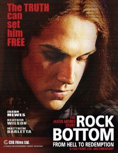 Rock Bottom: From Hell to Redemption, 2007: актеры, рейтинг, кто снимался, полная информация о фильме Rock Bottom: From Hell to Redemption