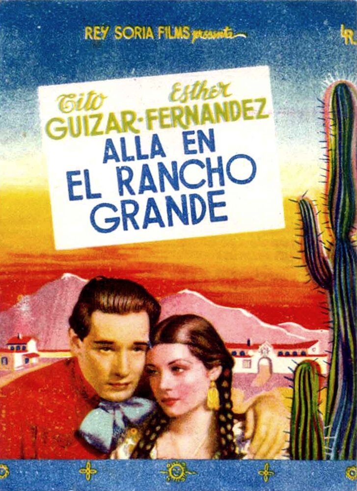 На большом ранчо, 1936: актеры, рейтинг, кто снимался, полная информация о фильме Allá en el Rancho Grande