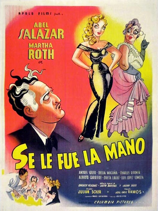 Se le pasó la mano, 1952: актеры, рейтинг, кто снимался, полная информация о фильме Se le pasó la mano