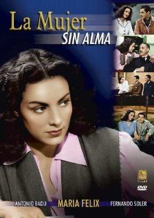 Женщина без души, 1944: актеры, рейтинг, кто снимался, полная информация о фильме La mujer sin alma