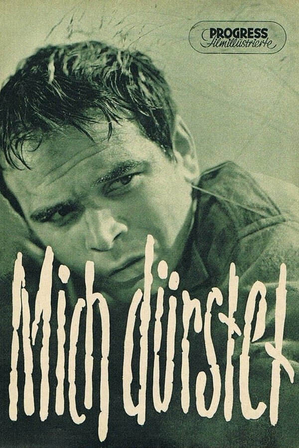 Я жажду, 1956: актеры, рейтинг, кто снимался, полная информация о фильме Mich dürstet
