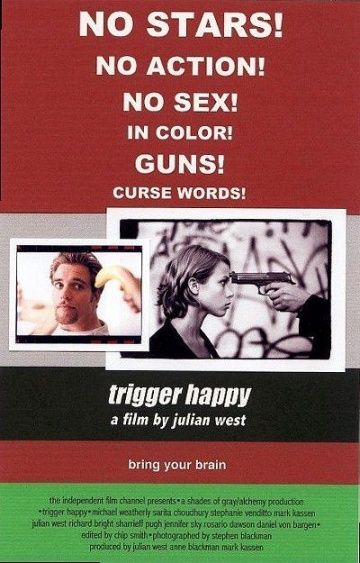 Trigger Happy, 2001: актеры, рейтинг, кто снимался, полная информация о фильме Trigger Happy