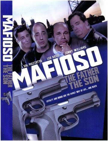 Отец и сын, 2001: актеры, рейтинг, кто снимался, полная информация о фильме Mafioso: The Father, the Son