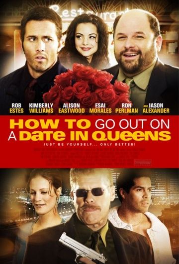 Как сходить на свидание в Квинсе, 2006: актеры, рейтинг, кто снимался, полная информация о фильме How to Go Out on a Date in Queens