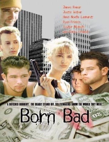 Рожденные плохими, 1997: актеры, рейтинг, кто снимался, полная информация о фильме Born Bad