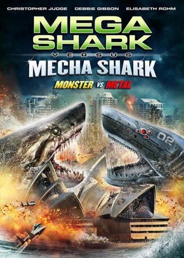 Мега-акула против Меха-акулы, 2014: актеры, рейтинг, кто снимался, полная информация о фильме Mega Shark vs. Mecha Shark